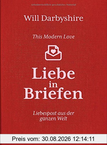 This Modern Love. Liebe in Briefen: Liebespost aus der ganzen Welt