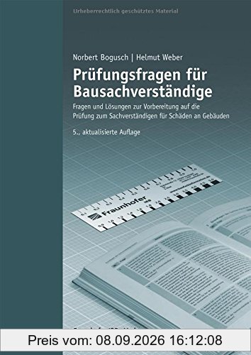 Prüfungsfragen für Bausachverständige: Fragen und Lösungen zur Vorbereitung auf die Prüfung zum Sachverständigen für Schäden an Gebäuden.