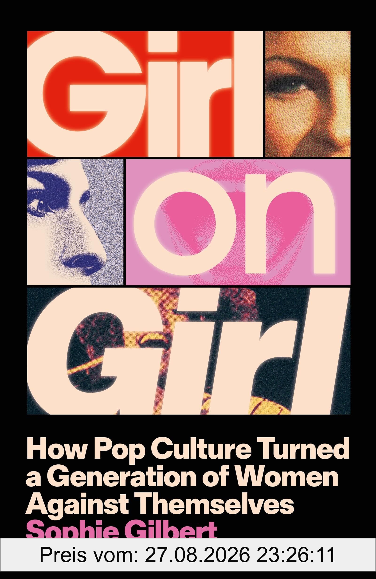 Girl on Girl: How Pop Culture Turned a Generation of Women Against Themselves
