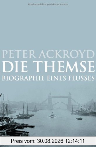 Die Themse: Biographie eines Flusses