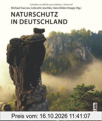 Naturschutz in Deutschland: Rückblicke - Einblicke - Ausblicke (ausgezeichnet als Umweltbuch des Jahres 2013!)