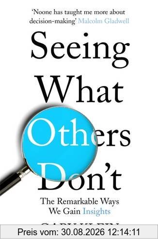 Seeing What Others Don't: The Remarkable Ways We Gain Insights