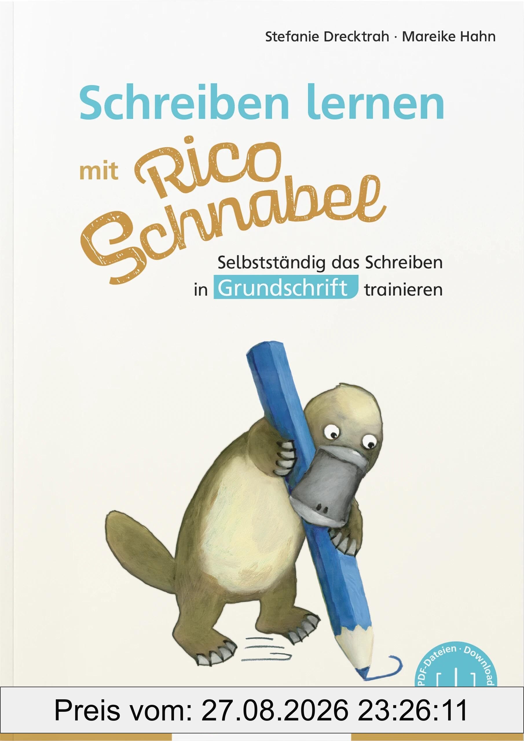 Schreiben lernen mit Rico Schnabel, Grundschrift: Selbstständig das Schreiben in Grundschrift trainieren (Rico Schnabel Deutsch)