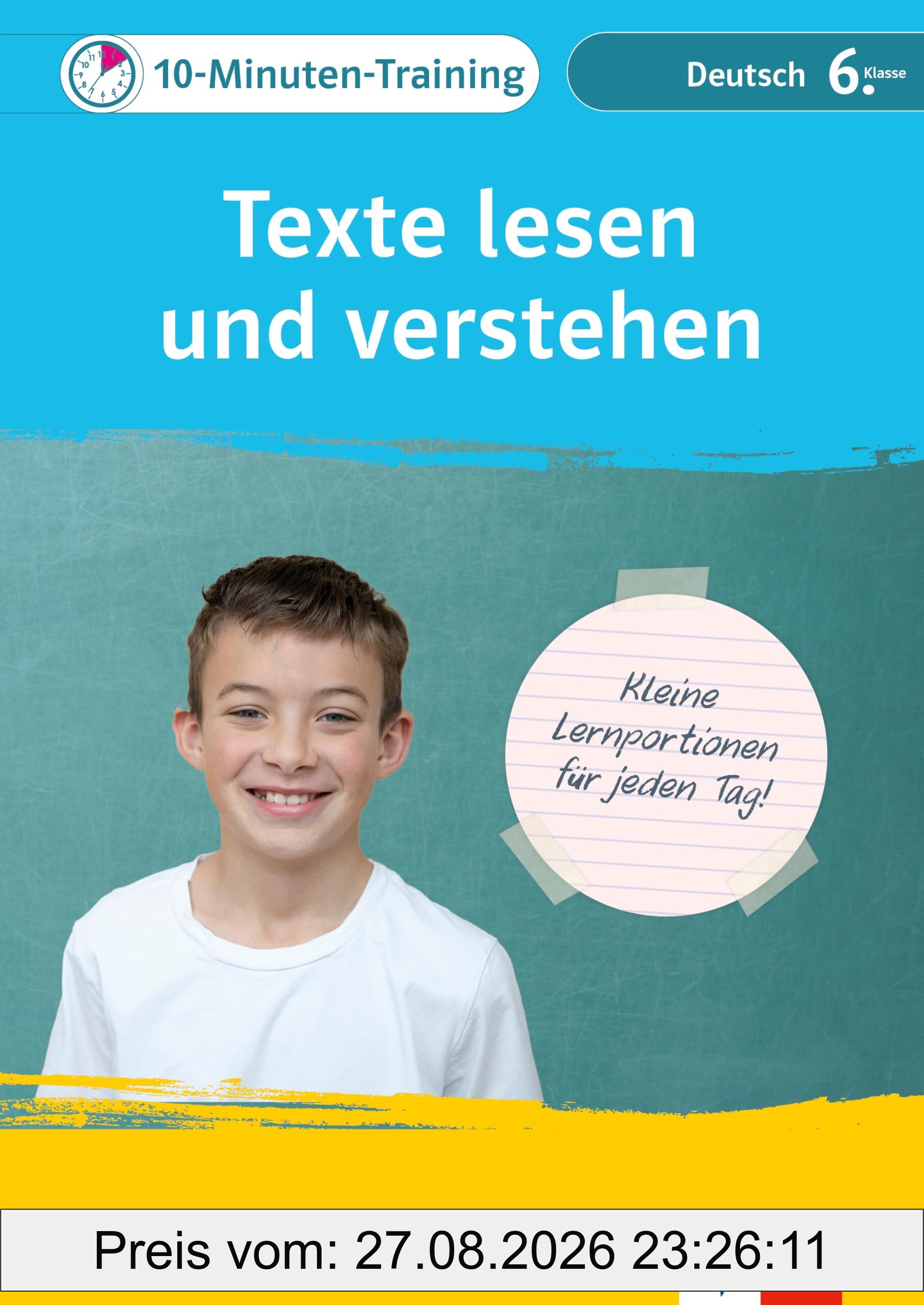 Klett 10-Minuten-Training Deutsch Texte lesen und verstehen 6. Klasse: Kleine Lernportionen für jeden Tag