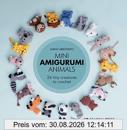 Mini Amigurumi Animals: 26 Tiny Creatures to Crochet