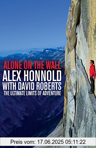 Binding : Gebundene Ausgabe, Edition : Main market ed., Label : Pan Macmillan, Publisher : Pan Macmillan, medium : Gebundene Ausgabe, numberOfPages : 256, publicationDate : 2015-11-05, authors : Alex Honnold, David Roberts, languages : english, ISBN : 144728268X