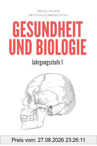 Abitur Gesundheit und Biologie: kompaktes Oberstufenwissen der Jahrgangsstufe 1 zur Prüfungsvorbereitung