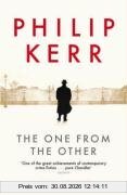 The One from the Other: A Bernie Gunther Mystery (Bernie Gunther Mystery 4)