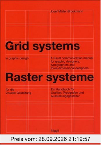 Rastersysteme für die visuelle Gestaltung. Grid systems in graphic designs: Ein Handbuch für Grafiker, Typografen und …