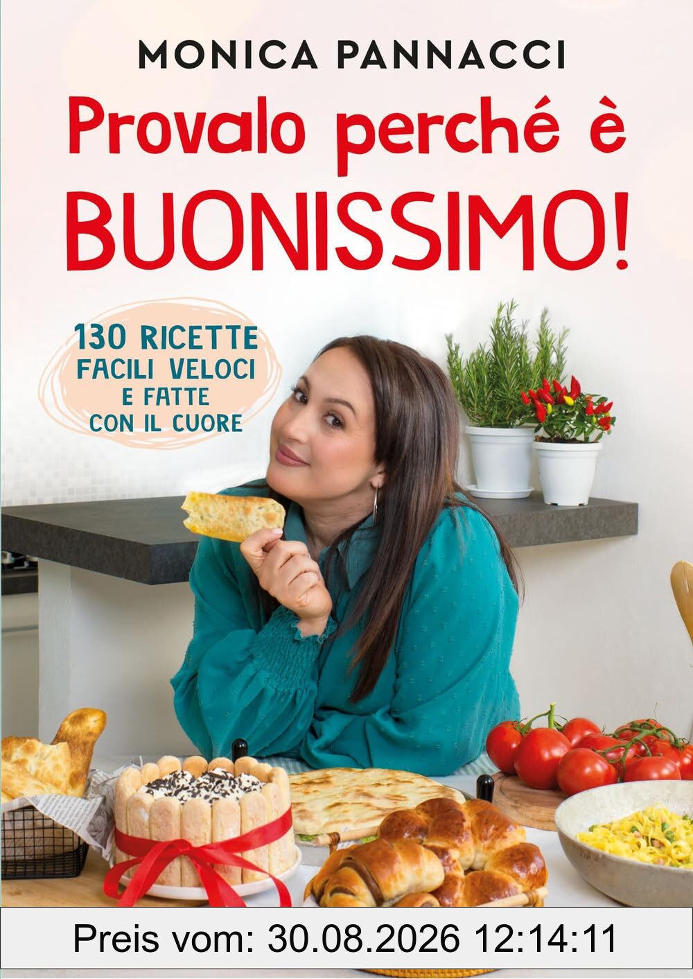 Provalo perché è buonissimo! 130 ricette facili, veloci e fatte con il cuore (Varia)
