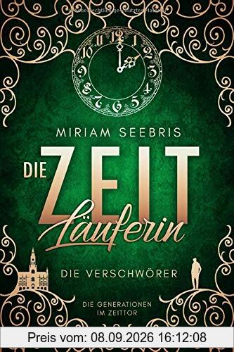 Die Zeitläuferin - Die Verschwörer (Die Generationen im Zeittor, Band 2)