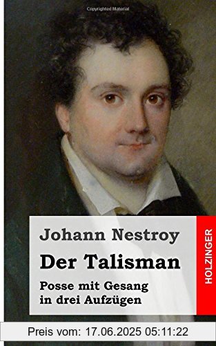 Binding : Taschenbuch, Label : CreateSpace Independent Publishing Platform, Publisher : CreateSpace Independent Publishing Platform, medium : Taschenbuch, numberOfPages : 78, publicationDate : 2013-02-28, authors : Johann Nestroy, languages : german, ISBN : 148265590X