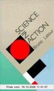 Science in Action: How to Follow Scientists and Engineers Through Society
