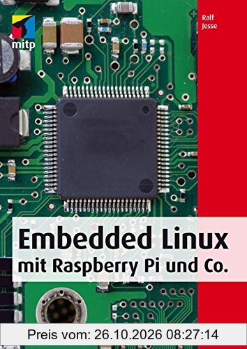 Embedded Linux mit Raspberry Pi und Co. (mitp Professional)