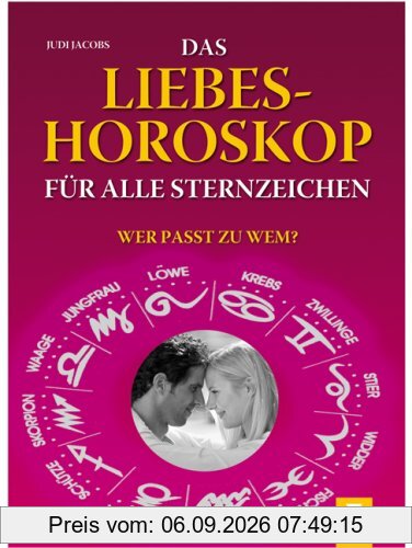 Liebeshoroskop für alle Sternzeichen: Wer paßt zu wem?