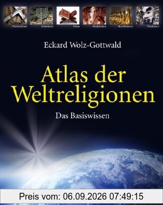Atlas der Weltreligionen - Das Basiswissen