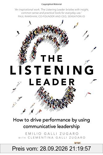 The Listening Leader: How to drive performance by using communicative leadership