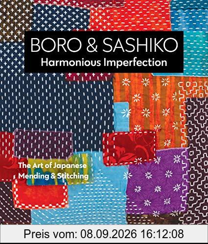Boro & Sashiko, Harmonious Imperfection: The Art of Japanese Mending & Stitching