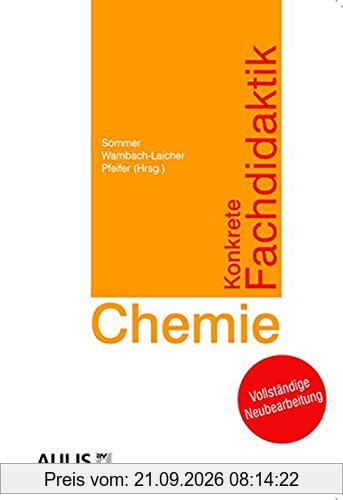 Konkrete Fachdidaktik Chemie: Grundlagen für das Lernen und Lehren im Chemieunterricht