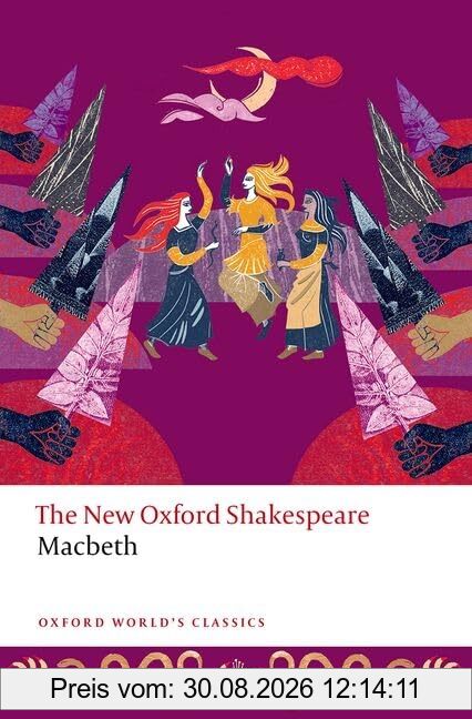 Macbeth: The New Oxford Shakespeare (Oxford World’s Classics)