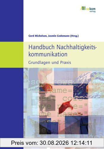 Handbuch Nachhaltigkeitskommunikation: Grundlagen und Praxis