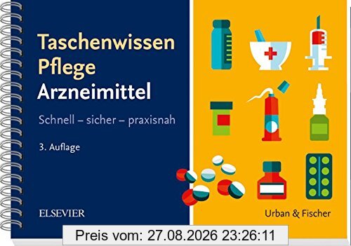 Taschenwissen Pflege Arzneimittellehre: Schnell - sicher - praxisnah