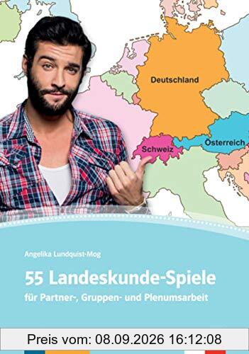 55 Landeskunde-Spiele : für Partner-, Gruppen- und Plernumsarbeit : Deutsch als Fremdsprache