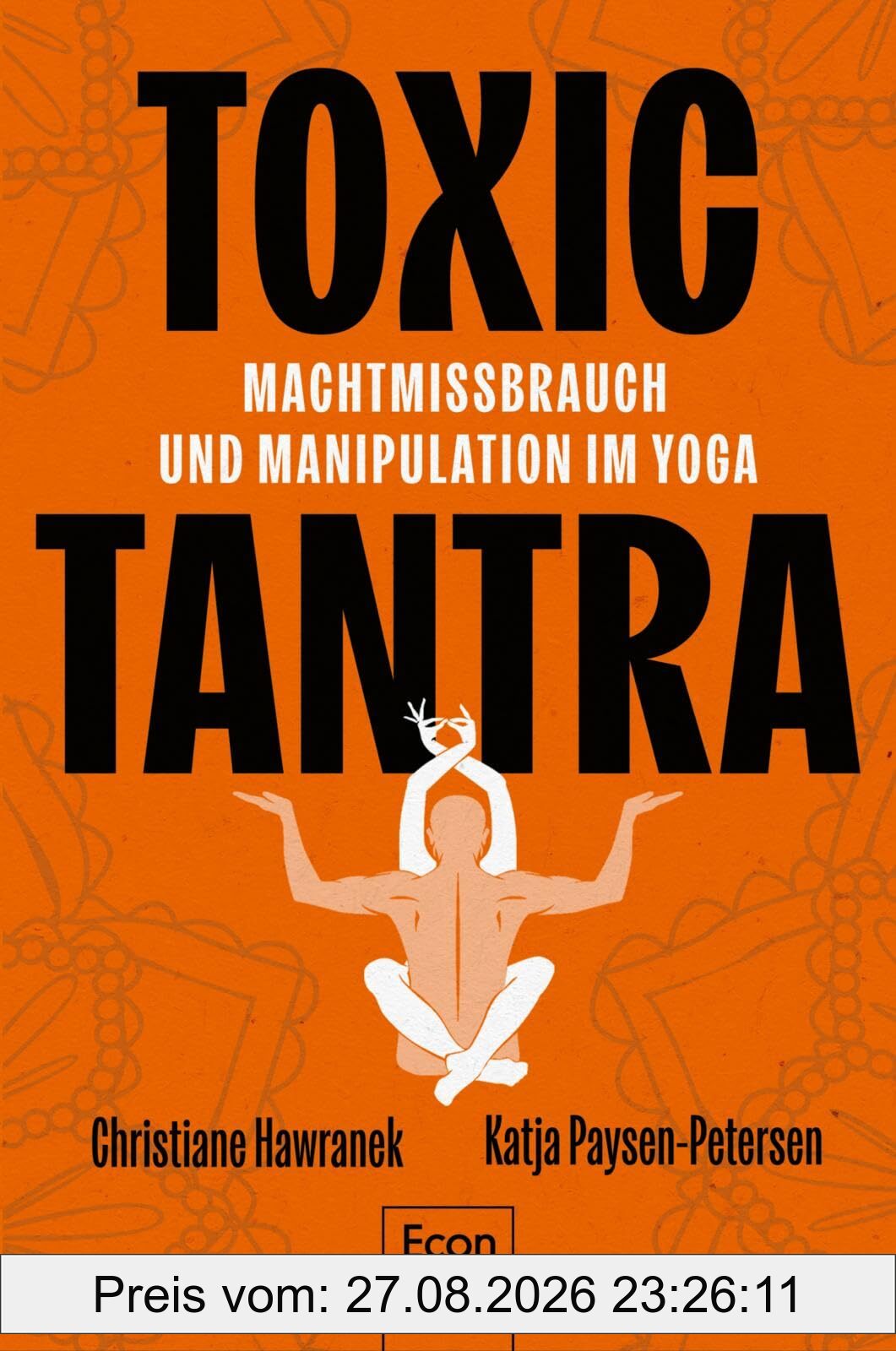 Toxic Tantra: Machtmissbrauch und Manipulation im Yoga | Die Fortsetzung des erfolgreichen Podcasts aus der Reihe Seelenfänger