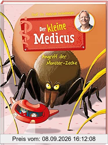 Der kleine Medicus. Band 6. Angriff der Monster-Zecke