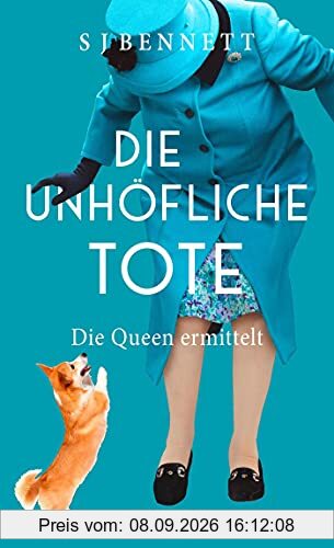 Die unhöfliche Tote: Die Queen ermittelt (Die Fälle Ihrer Majestät, Band 2)