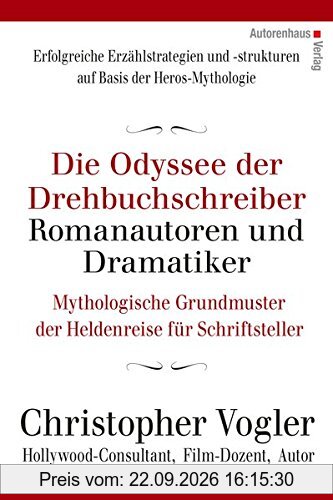 Die Odyssee der Drehbuchschreiber, Romanautoren und Dramatiker: Mythologische Grundmuster für Schriftsteller