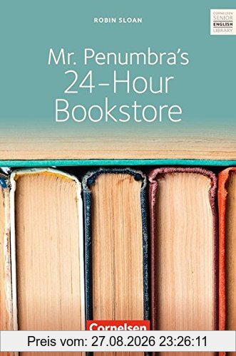 Cornelsen Senior English Library - Literatur / Ab 10. Schuljahr - Mr. Penumbra's 24-Hour Bookstore: Textband mit Annotationen