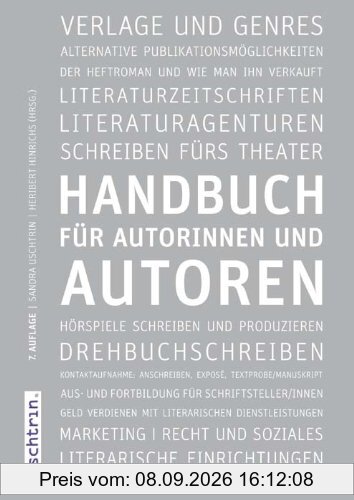Handbuch für Autorinnen und Autoren: Informationen und Adressen aus dem deutschen Literaturbetrieb und der Medienbranche
