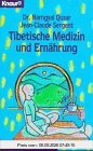 Tibetische Medizin und Ernährung (Knaur Taschenbücher. Alternativ Heilen)