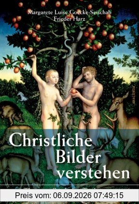Christliche Bilder verstehen. Themen - Symbole - Traditionen. Eine Einführung