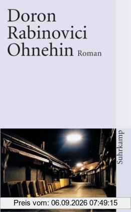 Ohnehin: Roman (suhrkamp taschenbuch)