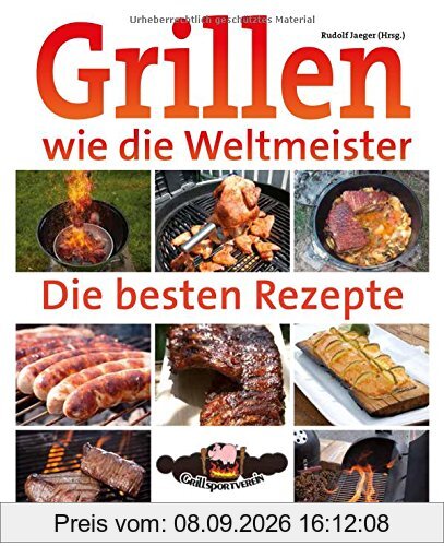Grillen wie die Weltmeister: Die besten Rezepte