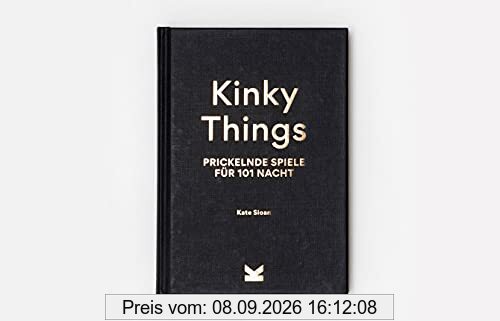 Kinky Things. Prickelnde Spiele für 101 Nacht