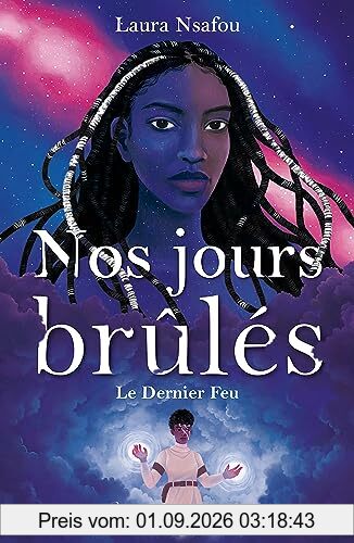 Nos jours brûlés. Vol. 3. Le dernier feu