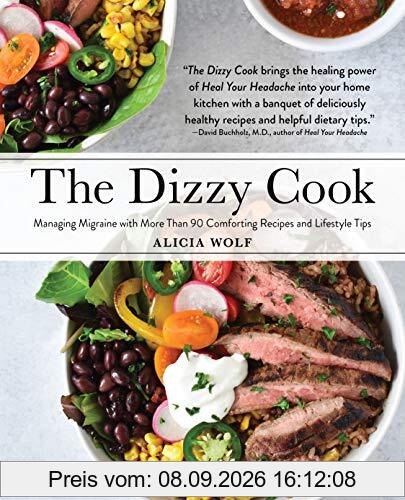 Dizzy Cook: Managing Migraine with More Than 90 Comforting Recipes and Lifestyle Tips