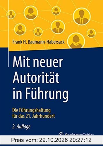 Mit neuer Autorität in Führung: Die Führungshaltung für das 21. Jahrhundert