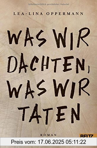 Binding : Taschenbuch, Edition : Originalausgabe, Label : Beltz & Gelberg, Publisher : Beltz & Gelberg, medium : Taschenbuch, numberOfPages : 180, publicationDate : 2017-07-17, authors : Lea-Lina Oppermann, languages : german, ISBN : 3407822987