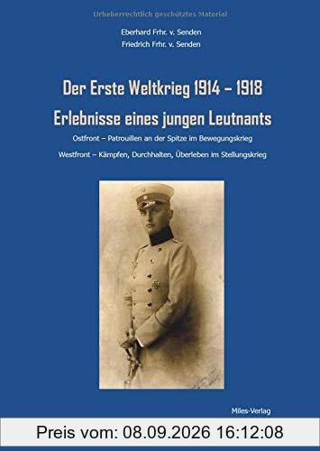 Der Erste Weltkrieg 1914–1918: Erlebnisse eines jungen Leutnants