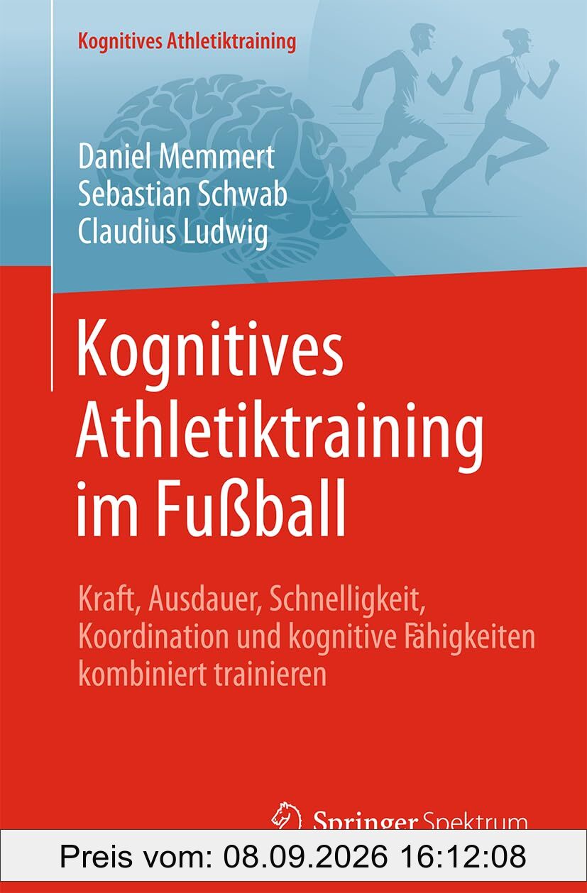 Kognitives Athletiktraining im Fußball: Kraft, Ausdauer, Schnelligkeit, Koordination und kognitive Fähigkeiten kombiniert trainieren
