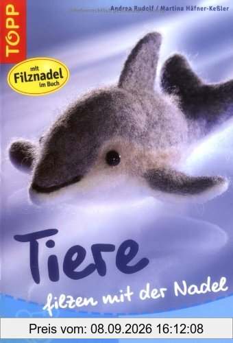 Tiere filzen mit der Nadel: Ganz leicht selbst gemacht