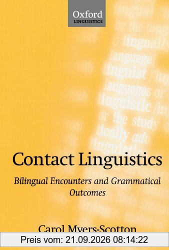 Contact Linguistics: Bilingual Encounters and Grammatical Outcomes (Oxford Linguistics)