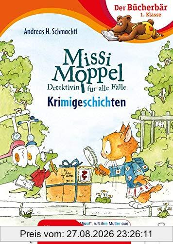 Missi Moppel. Krimigeschichten: Der Bücherbär: 1. Klasse. Mit Silbentrennung