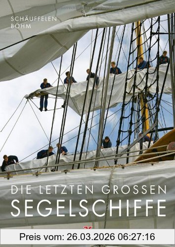 Herbert Böhm Die Letzten Großen Segelschiffe