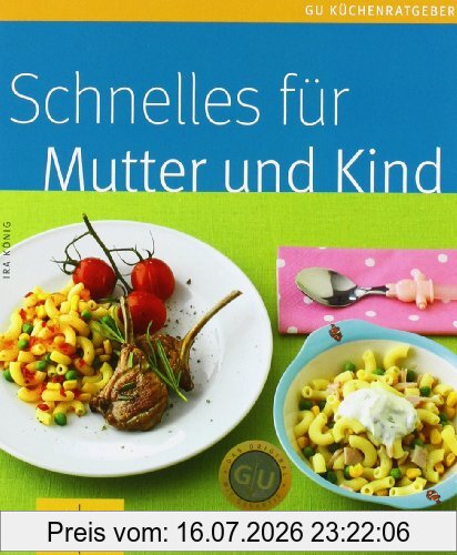 Ira König Schnelles Für Mutter Und Kind (Gu Küchenratgeber Relaunch 2006)