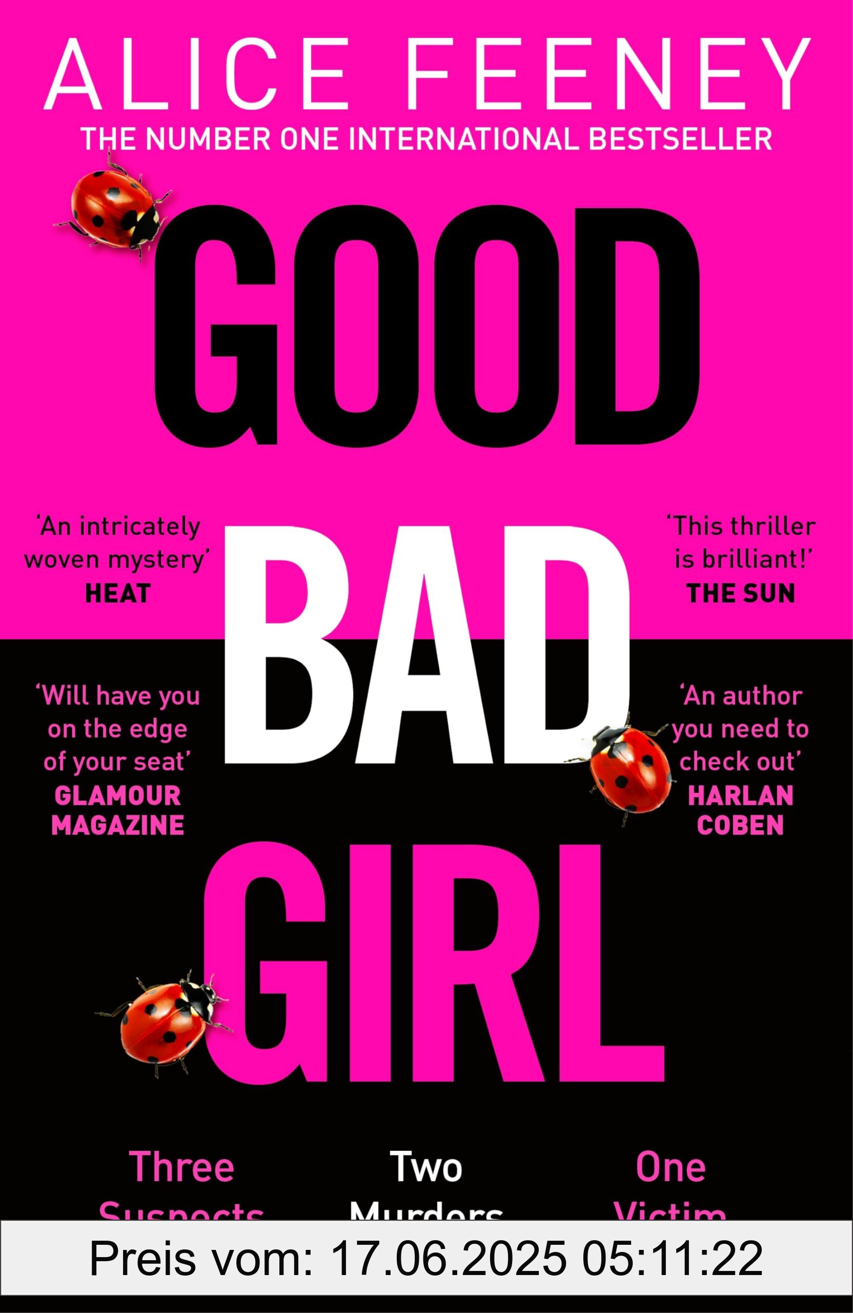 Binding : paperback, Edition : Main Market, Label : Good Bad Girl : Top ten bestselling author and 'Queen of Twists', Alice Feeney returns with another mind-blowing tale of psychological suspense. . ., NumberOfItems : 1, medium : paperback, numberOfPages : 320, publicationDate : 2024-04-25, releaseDate : 2024-04-25, languages : english, ISBN : 1529090288